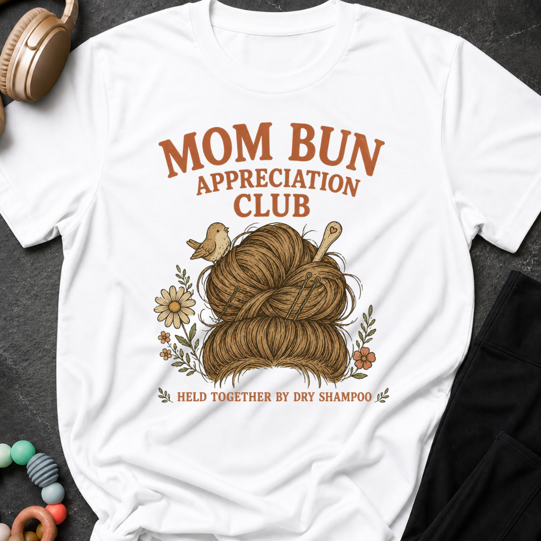 Mom Bun Appreciation Club T-Shirt