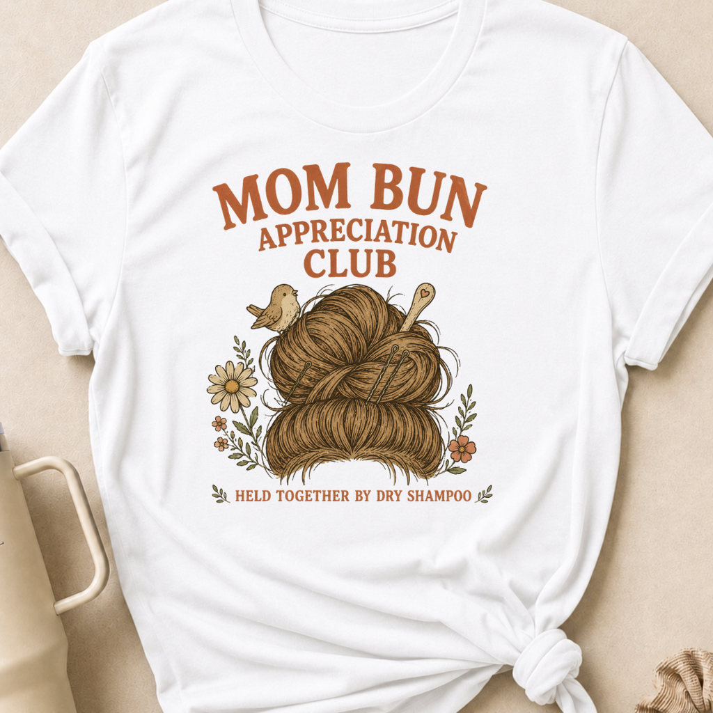 Mom Bun Appreciation Club T-Shirt