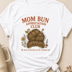 Mom Bun Appreciation Club T-Shirt