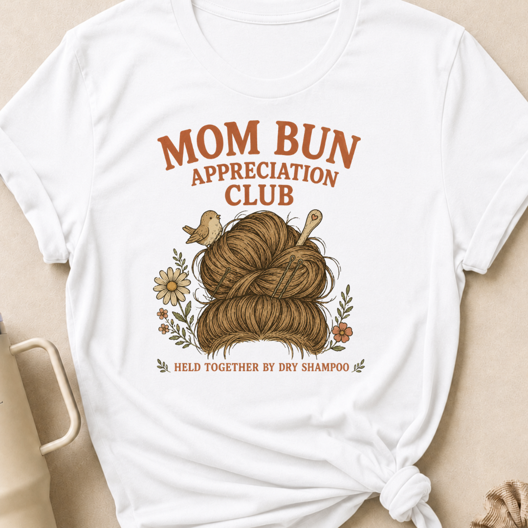 Mom Bun Appreciation Club T-Shirt