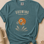 Growing Through Chaos T-shirt