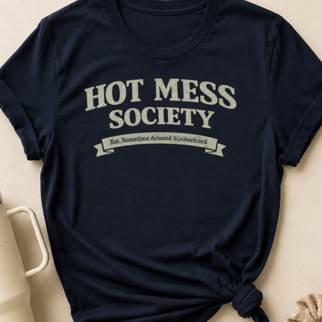 Hot Mess Society T-Shirt