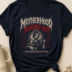Motherhood Touched Out Sleep Deprived Battle Tested T-Shirt