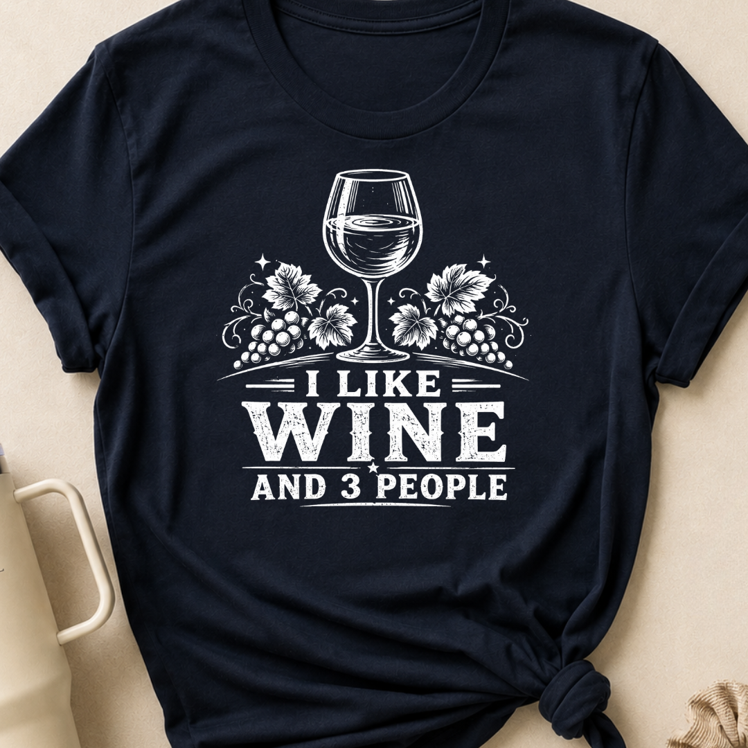 I like Wine and 3 People T-Shirt