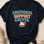 Emotional Support Coffee T-Shirt