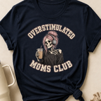 Overstimulated Moms Club T-Shirt