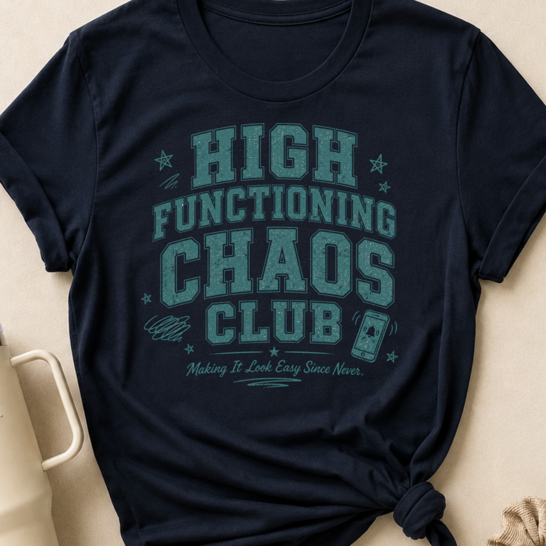 High Functioning Chaos Club T-Shirt