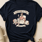 Everything is Fine Nothing is Fine T-Shirt