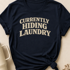 Currently Hiding Laundry T-Shirt