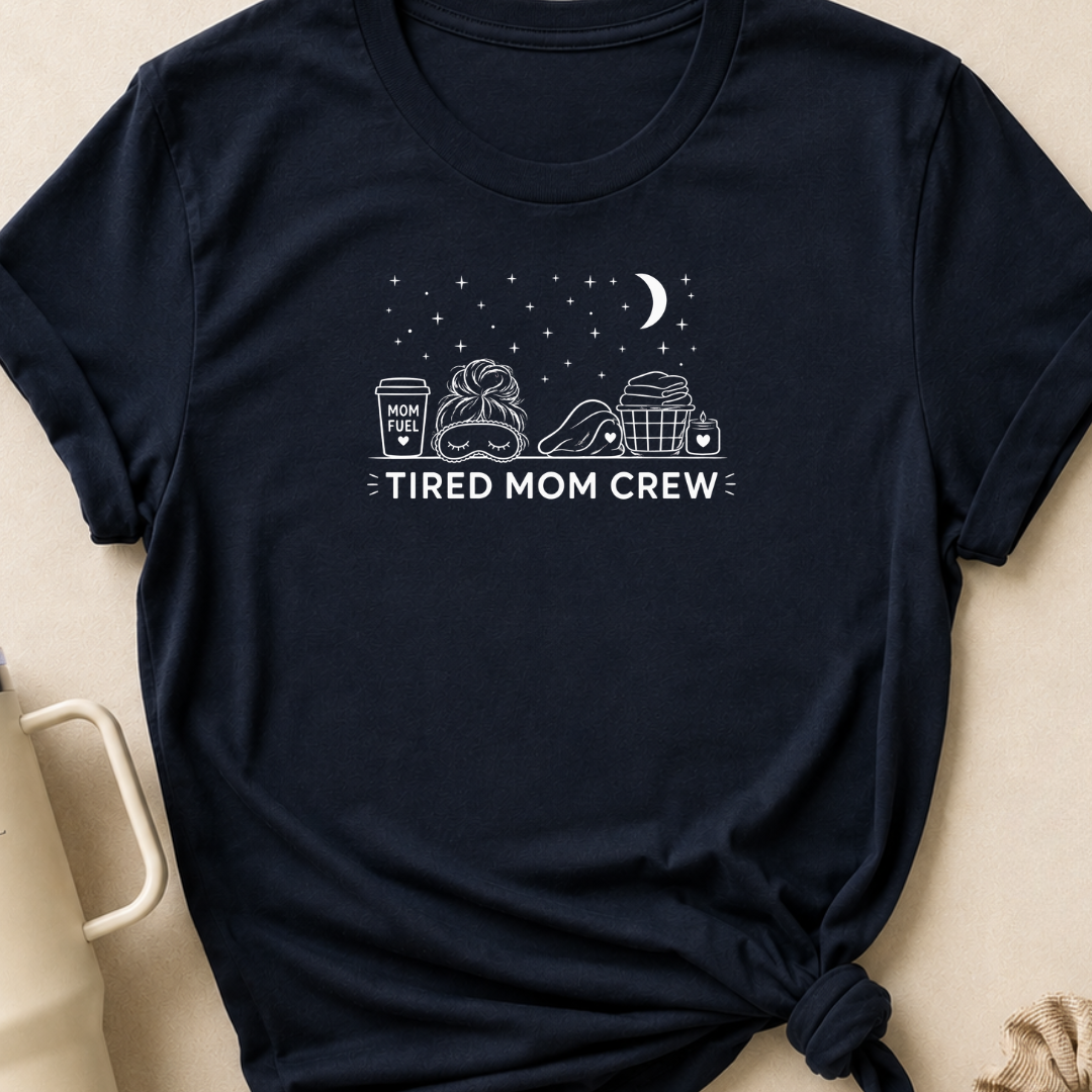 Tired Mom Crew T-Shirt
