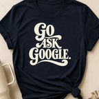 Go Ask Google T-Shirt